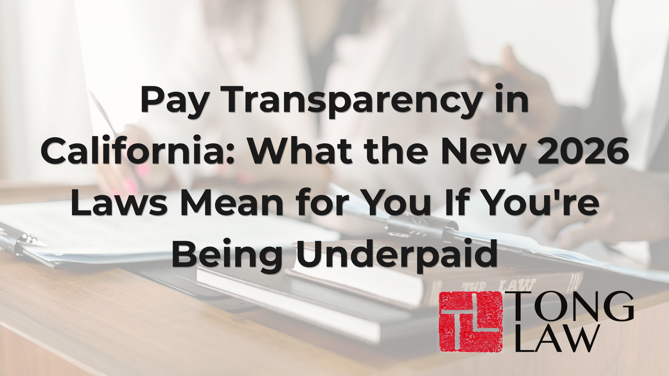 Pay Transparency in California: What the New 2026 Laws Mean for You If You're Being Underpaid